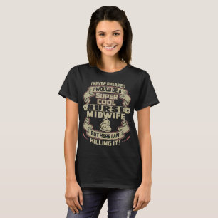 T-shirt Dreamed ne serait jamais sage-femme fraîche