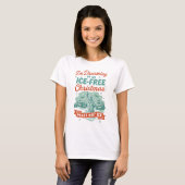 T-shirt Dreaming of an ICE-Free Christmas (Devant entier)