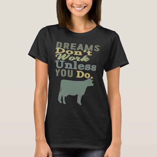 T-shirt Dreams Don't Work Unless You Do Livestock Show Dai (Devant)