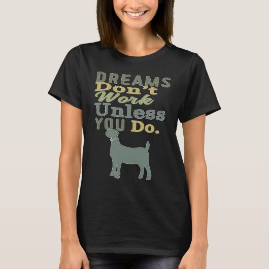 T-shirt Dreams Don't Work Unless You Do Livestock Show Lam (Devant)