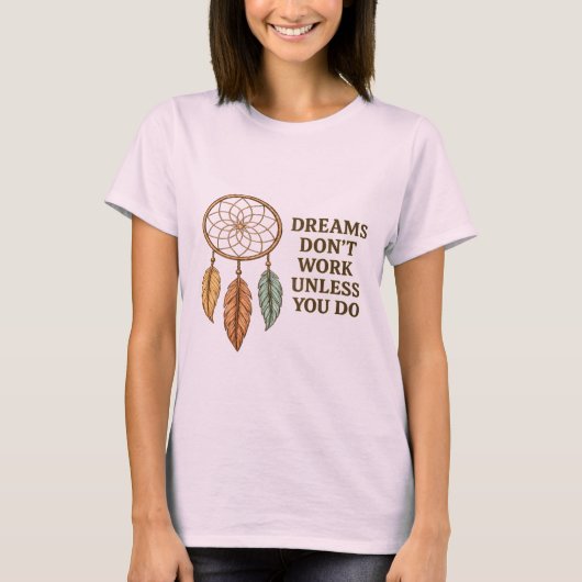 T-shirt Dreams Don't Work Unless You Do Motivational Dream (Devant)