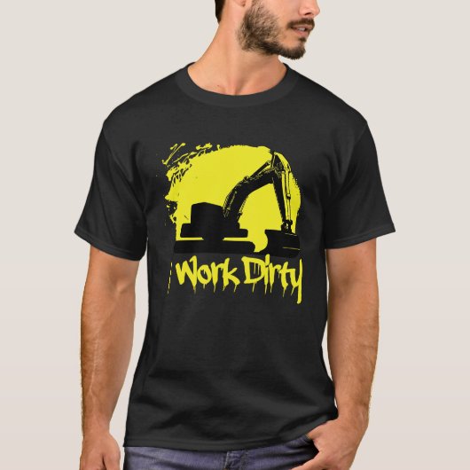 T-shirt Dredger Heavy Equipment Excavator Operator I work (Devant)