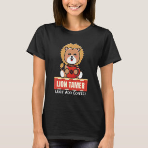 T-shirt Dresseur de lions, ajoutez simplement du café Gran
