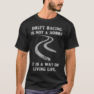 T-shirt drift racing n'est pas un hobby racing voiture guy