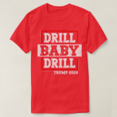 T-shirt Drill Baby Drill (Design devant)