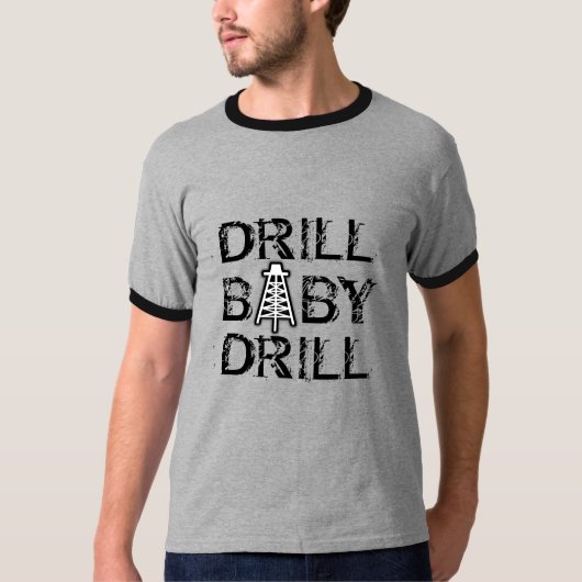 T-Shirt Drill baby Drill (Devant)