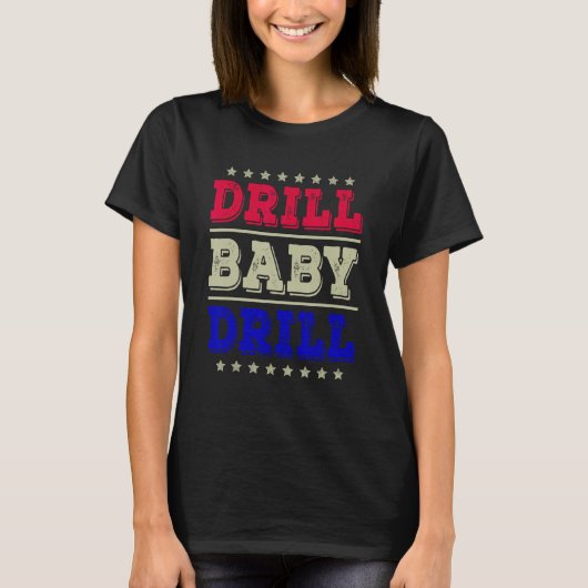 T-shirt Drill Baby Drill America USA Summer Party 4e de (Devant)