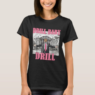 T-shirt Drill Baby Drill American 2025 Trump Président Us