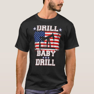 T-shirt Drill Baby Drill American Flag Oilrig Oilfield