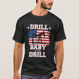 T-shirt Drill Baby Drill American Flag Oilrig Oilfield
