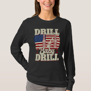 T-shirt Drill Baby Drill Patriotic American Flag Oilfield