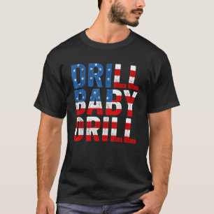T-shirt Drill Baby Drill Tee Trump 2024 Merch Drill Baby D