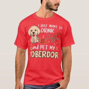 T-shirt Drink Coffee And Pet My Doberdor Png 