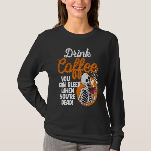 T-shirt Drink Coffee You Can Sleep When Dead Women Pirate (Devant)