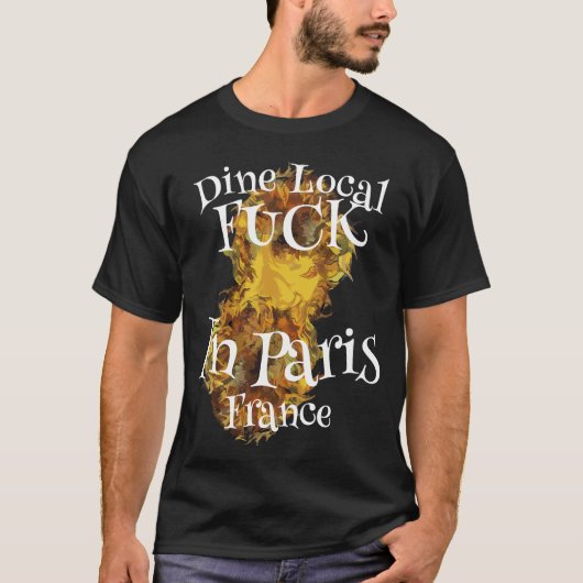 T-shirt Drink Local Fu ck In Paris France (Devant)
