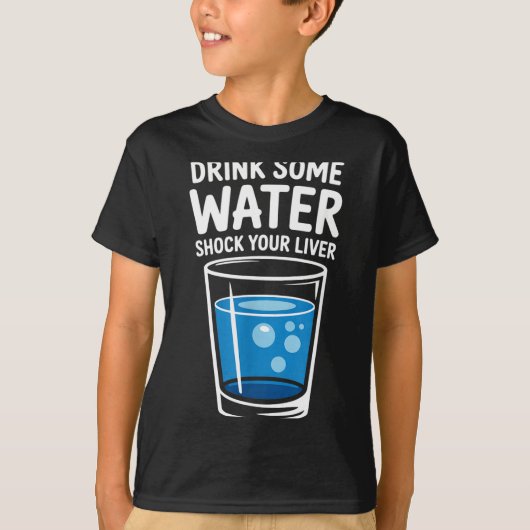 T-shirt Drink Some Water Shock Your Liver Funny Sarcastic  (Devant)