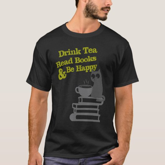 T-shirt Drink Tea Read Books Be Happy (Devant)