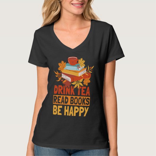 T-shirt Drink Tea Read Books Be Happy  20 (Devant)