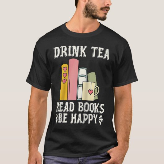 T-shirt Drink Tea Read Books Be Happy Raglan Baseball 1 (Devant)