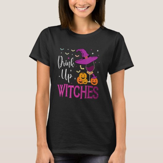 T-shirt Drink Up Witches Wine  Drinking Halloween Costume (Devant)