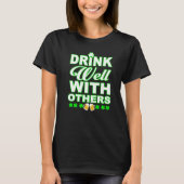 T-shirt Drink Well WIth Others Beer and Wine St Patricks D (Devant)
