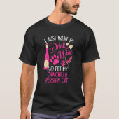 T-shirt Drink Wine and Pet My Chinchilla Persian Cat Cat M (Devant)