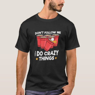 T-shirt Drinking Beer Pong Party For A Beer Pong Champion 