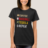 T-shirt Drinks Lover Funny Coffee, Baseball, Tequila Repea (Devant)