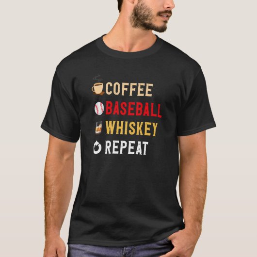 T-shirt Drinks Lover Funny Coffee, Baseball, Whiskey Repea (Devant)