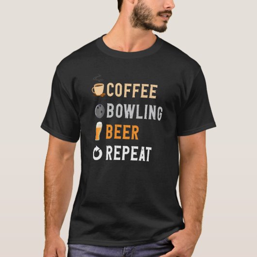 T-shirt Drinks Lover Funny Coffee,Bowling , Beer Repeat No (Devant)