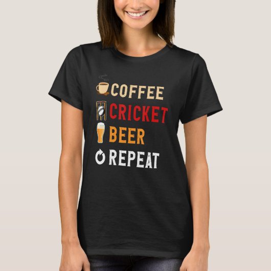 T-shirt Drinks Lover Funny Coffee, Cricket, Beer Repeat No (Devant)