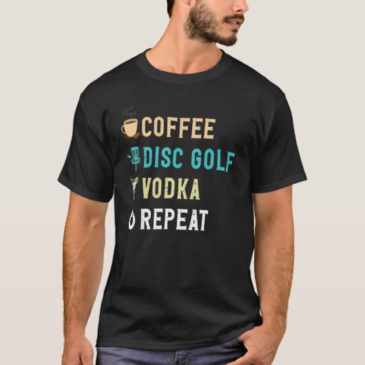 T-shirt Drinks Lover Funny Coffee, Disc Golf, Vodka Repeat (Devant)