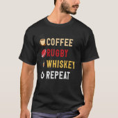 T-shirt Drinks Lover Funny Coffee, Rugby, Whiskey Repeat N (Devant)