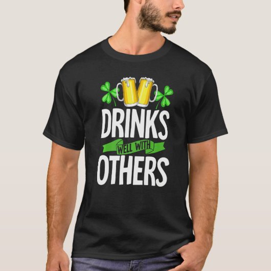 T-shirt Drinks Well With Others Shirt Drinks Well With Oth (Devant)
