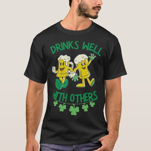 T-shirt Drinks Well With Others St Patrick s Day Drunk Be (Devant)