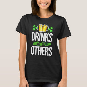 T-shirt Drinks Well With Others St. Patrick's Day Drunk Be