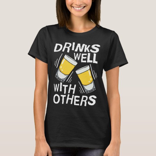 T-shirt Drinks Well With Others Tequila Alcohol Drink (Devant)