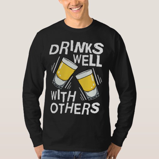 T-shirt Drinks Well With Others  Tequila Alcohol Drink (Devant)