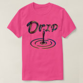 T-SHIRT DRIP DRIP DROP (Design devant)