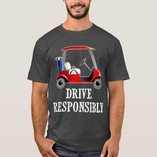 T-shirt Drive Responsibly Funny Golf Cart Joke (Devant)