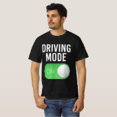 T-shirt Driving Mode On 16 Year Old New Driver Funny Birth (Devant entier)