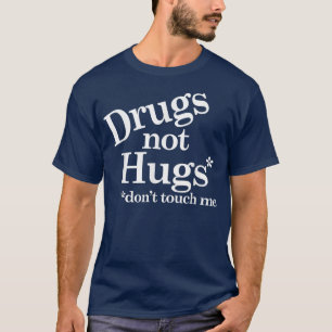T-shirt Drogues Pas Les Embouteillages Ne Me Touchent Pas