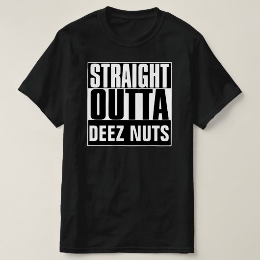 T-SHIRT DROIT DEEZ NUTS (Design devant)
