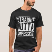T-shirt Droit devant la confession (Devant)
