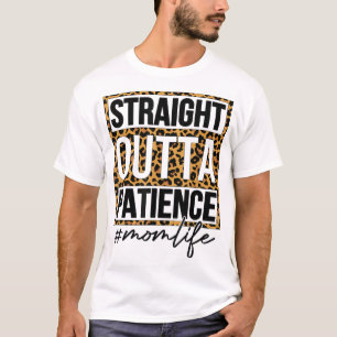 T-shirt Droit devant Patience Maman Vie Fête des Mères