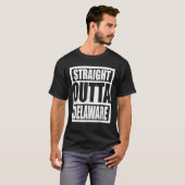 T-shirt Droit Outta Delaware Funny Idea tee (Devant entier)