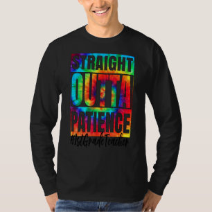 T-shirt Droite Outta Patience 1ère année Enseignant Tie Dy