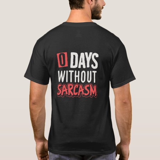 T-shirt Drôle 0 jours sans sarcasme (Dos)