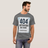 T-shirt drôle 404 Motivation Not Found (Devant entier)