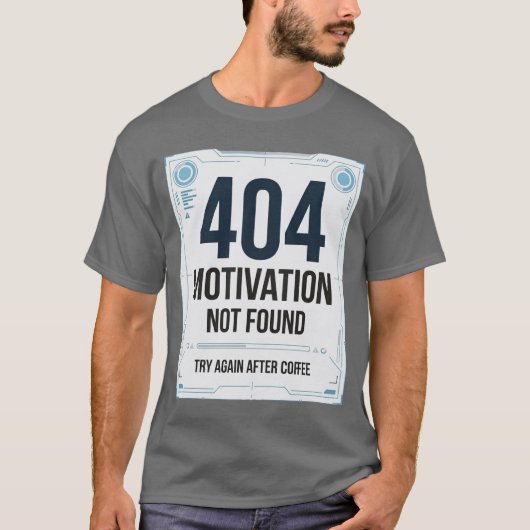 T-shirt drôle 404 Motivation Not Found (Devant)